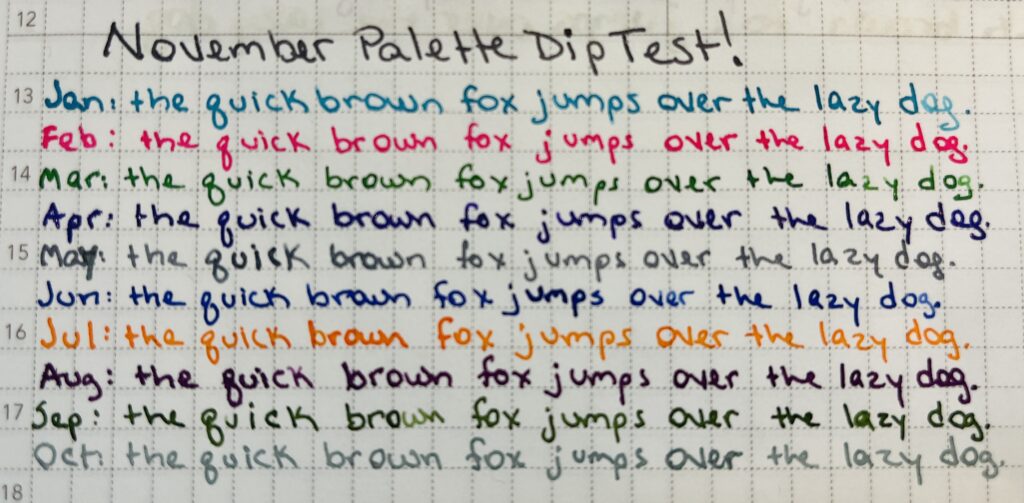 November Palette Dip Test! And the phrase “the quick brown fox jumps over the lazy dog” written out ten times, each line in a different color ink.